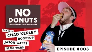 NO DONUTS EPISODE #003 Baz Keep, Chad Kerley, Rooftop, Jason Watts, Vlog Wars