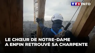 Le chœur de Notre-Dame retrouve sa charpente