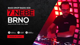 BASS DROP RADIO 006 - 7NEBE BRNO - Adas (DJ-set)