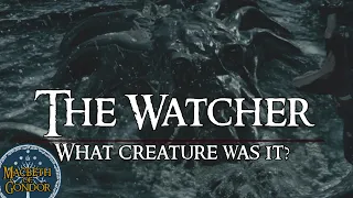 What was The Watcher in the Water?  | Lord of the Rings Lore