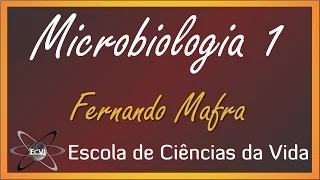 Microbiologia 2.0: Aula 1 - Introdução à Microbiologia