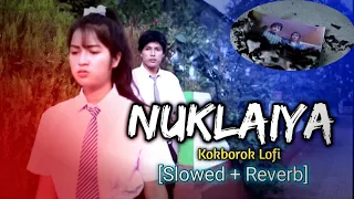 Nuklaiya [Slowed+Reverb] Swkang & Parmita | Textaudio Lyrics |Kokborok Lofi Song( Pirsaka Official )