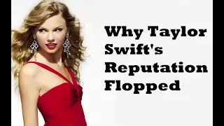 Why Taylor Swift's reputation Flopped