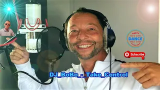 ♫ ♪ DJ_BoBo_-_Take_Control_(Party_Dance_Arturo_Remix_2022) ♫ ♪