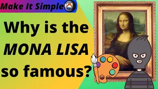 The Mona Lisa for Kids - Why Is It So Famous?