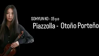 SoHyun Ko 15yo / Piazzolla -  Otoño Porteño (( short version