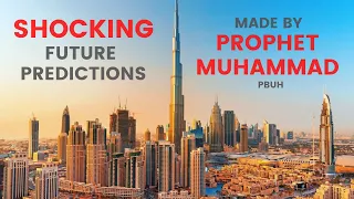 Shocking future predictions made by Prophet Muhammad ﷺ