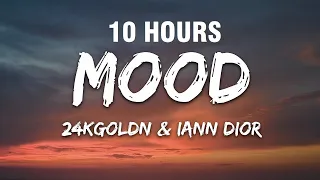 24kGoldn - Mood (Lyrics) ft. Iann Dior [10 HOURS] @24kGoldn