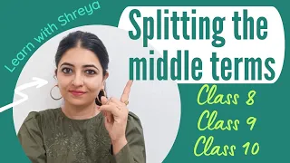 Splitting the middle terms | Class 8 | Class 9 | Class 10