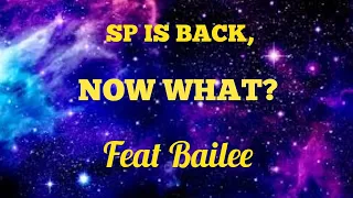 Sp is back, now what? ft bailee