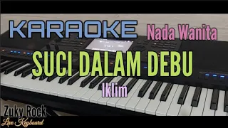 Karaoke SUCI DALAM DEBU (Iklim) Nada Wanita