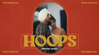 HOOPS: Diljit Dosanjh (Official Audio) Intense | Raj Ranjodh | MoonChild Era | Latest Song 2021