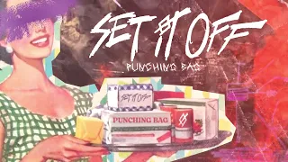 Set It Off - "Punching Bag"
