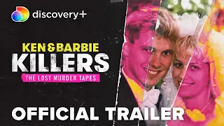 Ken and Barbie Killers: The Lost Murder Tapes | Official Trailer | discovery+