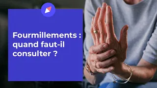 Fourmillements : quand faut-il consulter ?