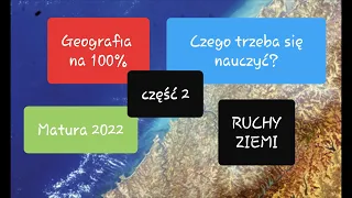 Matura 2022 2. Ruchy Ziemi    @Geografia na 100 %