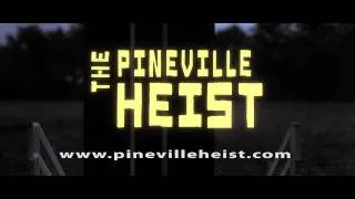 The Pineville Heist Teaser