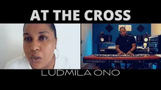 AT THE CROSS by Ludmila Ono