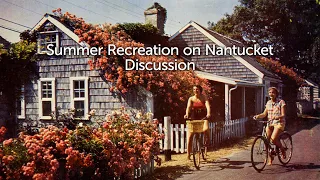 Summer Recreation on Nantucket Discussion at the Nantucket Whaling Museum