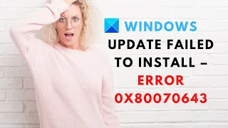 Windows Update failed to install – Error 0x80070643