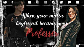 When your mafia boyfriend became your professor - Jungkook Oneshot ff -