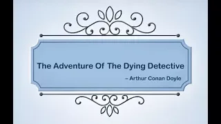 The Adventure Of The Dying Detective | Let's Discover English Course Book Grade 7 | Periwinkle