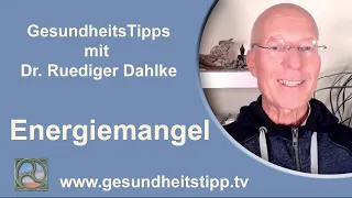 Energiemangel - Gesundheitstipps mit Dr. Ruediger Dahlke