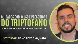 Cuidados com o uso e prescrição do triptofano