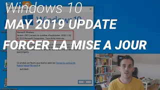 Windows 10 1903 - Comment forcer la mise à jour vers Windows 10 May 2019 Update ?