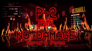 ULTRAKILL | BRUTAL P-2 P% NO DAMAGE (World's First)