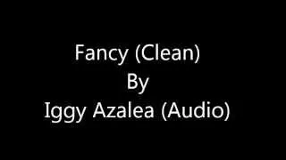 Fancy (Clean) by Iggy Azalea (Audio)