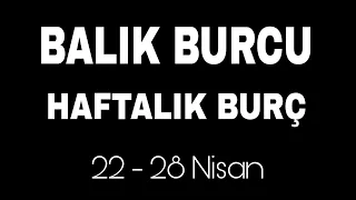 BALIK BURCU🌼22 - 28 NİSAN HAFTASI TAROT AÇILIMI #tarot #durufalvetarotdünyası