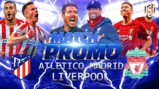 Liverpool vs Atletico Madrid 2-3 Promo | UCL 2019/20 - 11.03.2020| HD