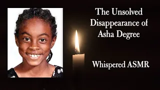 Unsolved Mystery ASMR - The Disappearance of Asha Degree (Whispered)