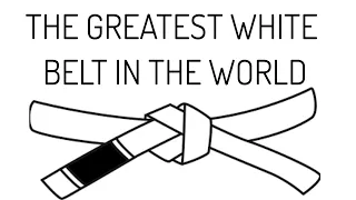 The Greatest White belt in the World (True Story).