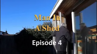 Man In A Shed - Episode 4