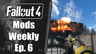 Fallout 4 Mods Weekly Episode 6 (4/17/2021)