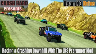 BeamNG Drive - Racing & Crashing Downhill With The LKS Prerunner Mod