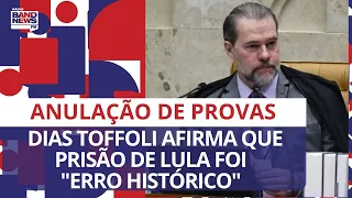 Após anular provas, Toffoli afirma que prisão de Lula foi "erro histórico"