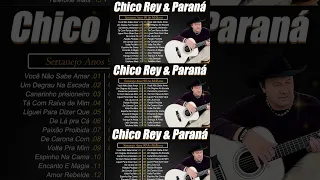 CHICO REY & PARANÁ - Top Sertanejo - As Mais Tocadas 2023 | SÓ AS MELHORES TOPA MAIS TOCADAS 2023