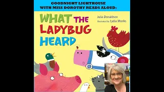 Kids Books Read Aloud "What the Ladybug Heard" by Julia Donaldson read by Miss Dorothy