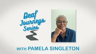 Pamela Singleton's Deaf Journey