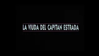 La viuda del Capitán Estrada (Trailer)