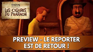 Tintin Les Cigares du Pharaon Gameplay FR : Preview, notre Reporter préféré est de Retour !