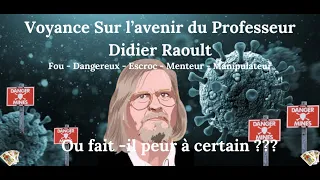 Avenir du professeur Didier Raoult, charlatan anti-covid, big pharma contre Raoult, mais qui a peur