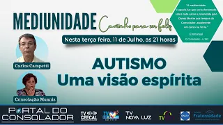 AUTISMO: UMA VISÃO ESPÍRITA - CARLOS CAMPETTI E CONSOLAÇÃO MUANIS