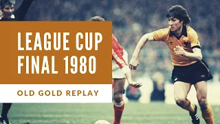 OLD GOLD REPLAY | League Cup Final 1980 | 40 Years Today