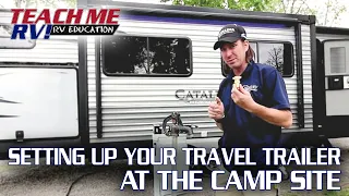 Setting Up Your Travel Trailer At Your Camp Site | Teach Me RV!