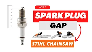 Maximize Performance & Fuel Efficiency: Understanding Spark Plug Gaps for STIHL Chainsaws