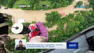 Matinding pag-ulan at pagbaha, tumama sa Eastern Kentucky; 37 nasawi | Saksi